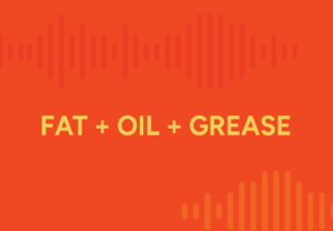 Fat + Oil + Grease